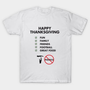 Thanksgiving Day, Fun, Family, No Politics T-Shirt